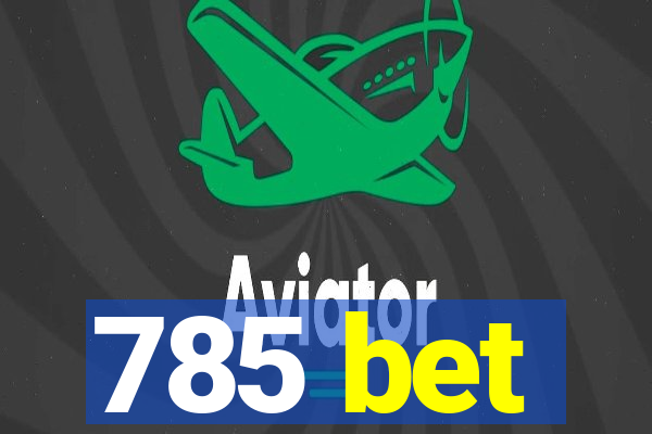 785 bet